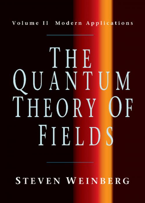 Cover of the book The Quantum Theory of Fields: Volume 2, Modern Applications by Steven Weinberg, Cambridge University Press