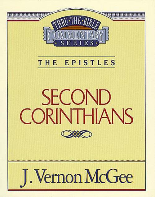 Cover of the book Thru the Bible Vol. 45: The Epistles (2 Corinthians) by J. Vernon McGee, Thomas Nelson