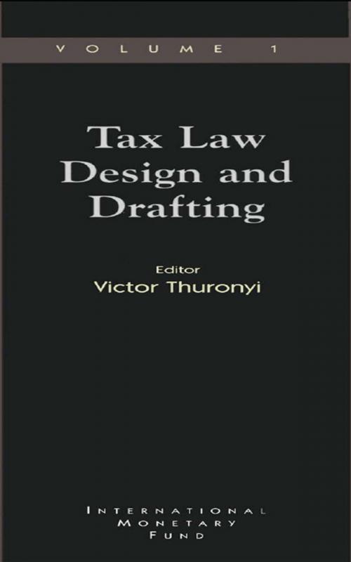 Cover of the book Tax Law Design and Drafting, Volume 1 by Victor Mr. Thuronyi, INTERNATIONAL MONETARY FUND
