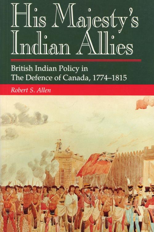 Cover of the book His Majesty's Indian Allies by Robert S. Allen, Dundurn