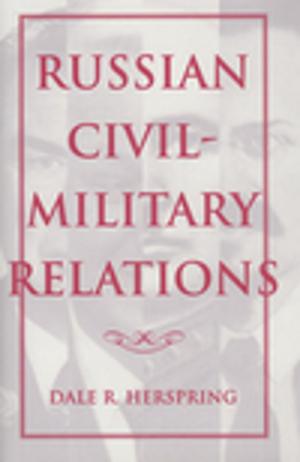 Cover of the book Russian Civil-Military Relations by 