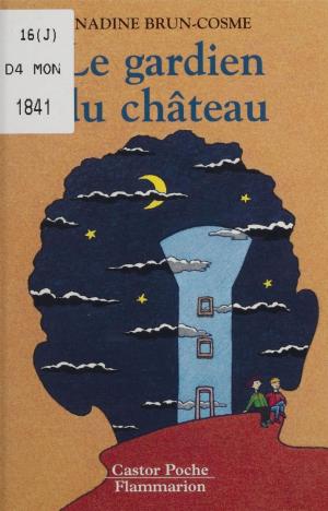 Cover of the book Le Gardien du château by Florence Trystram, Pierre Lellouche