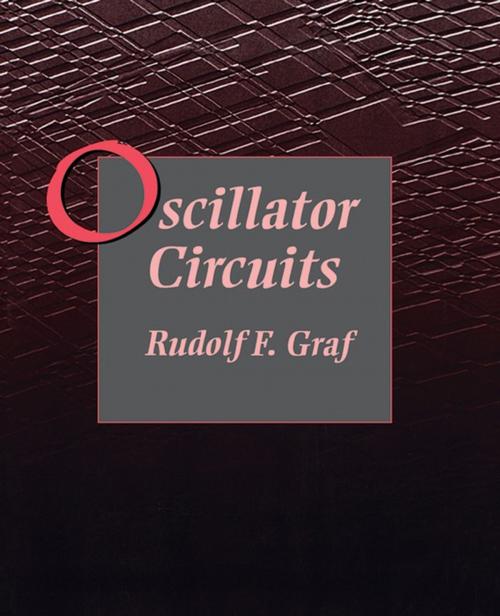 Cover of the book Oscillator Circuits by Rudolf F. Graf, Professional Technical Writer, Elsevier Science