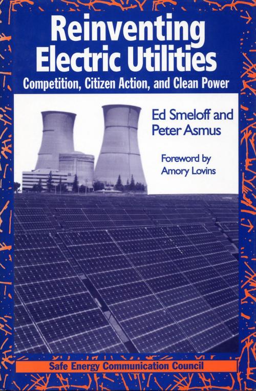 Cover of the book Reinventing Electric Utilities by Edward Smeloff, Peter Asmus, Island Press