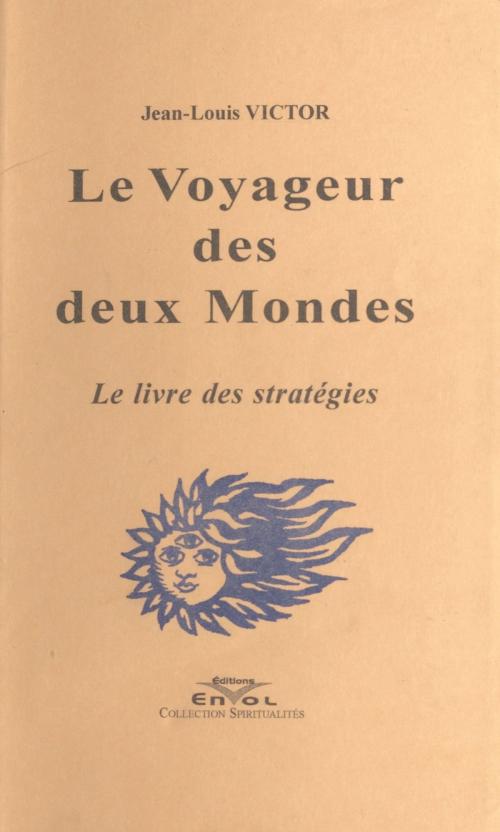 Cover of the book Le Voyageur des deux Mondes by Jean-Louis Victor, FeniXX réédition numérique