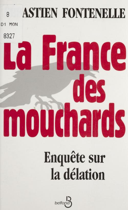 Cover of the book La France des mouchards by Sébastien Fontenelle, Belfond (réédition numérique FeniXX)