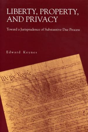 Cover of Liberty, Property, and Privacy