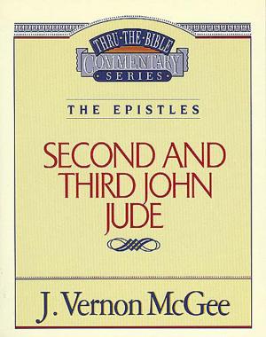 Cover of the book Thru the Bible Vol. 57: The Epistles (2 and 3 John/Jude) by Ted Dekker