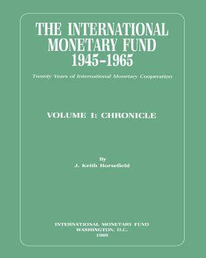 Cover of the book IMF History (1945-1965) Volume 1 by Nicole Ms. Laframboise, Patricia Ms. Alonso-Gamo, Alain Mr. Feler, Stefania Mrs. Bazzoni, Karim Mr. Nashashibi, Sebastian Paris Horvitz