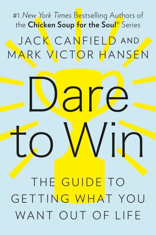 Cover of the book Dare to Win by Jack Canfield, Mark Victor Hansen, Penguin Publishing Group