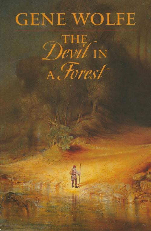 Cover of the book The Devil In A Forest by Gene Wolfe, Tom Doherty Associates