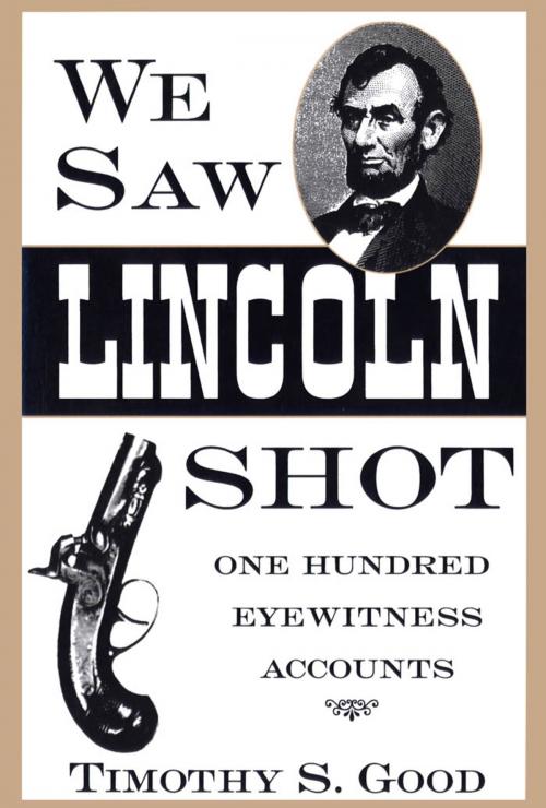 Cover of the book We Saw Lincoln Shot by Timothy S. Good, University Press of Mississippi