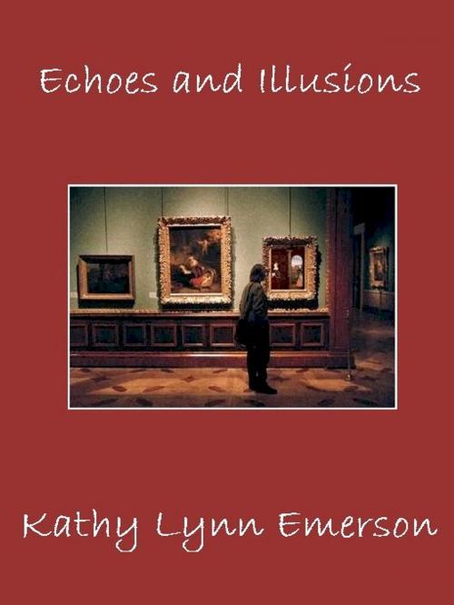 Cover of the book Echoes and Illusions by Kathy Lynn Emerson, Belgrave House