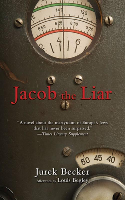 Cover of the book Jacob the Liar by Jurek Becker, Louis Begley, Skyhorse Publishing