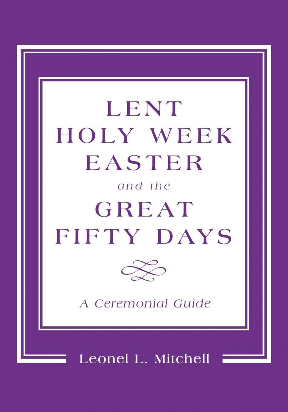 Big bigCover of Lent, Holy Week, Easter and the Great Fifty Days
