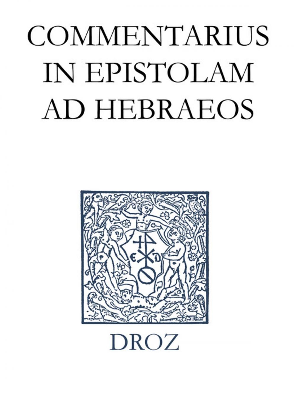 Big bigCover of Commentarius in Epistolam ad Hebraeos. Series II. Opera exegetica