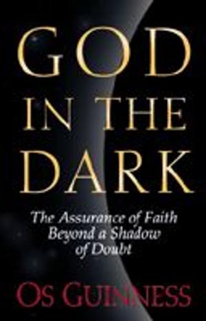 Cover of the book God in the Dark: The Assurance of Faith Beyond a Shadow of Doubt by Matt Smethurst
