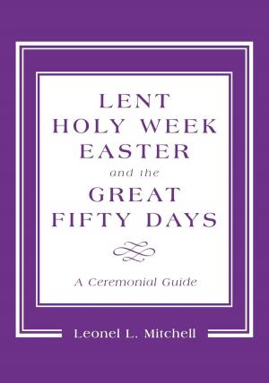 Book cover of Lent, Holy Week, Easter and the Great Fifty Days