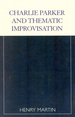 Cover of the book Charlie Parker and Thematic Improvisation by Vladimir Simosko