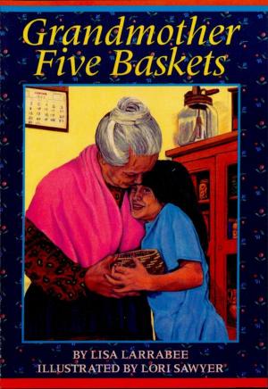 Cover of the book Grandmother Five Baskets by Sandra Chrisholm Robinson