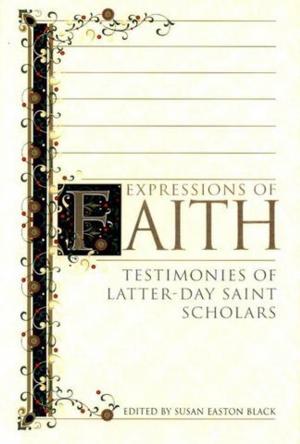 Book cover of Expressions of Faith: Testimonies of Latter-day Saint Scholars