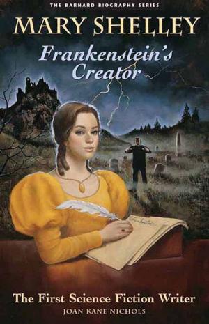 Cover of the book Mary Shelly: Frankenstein's Creator by Kingma, Daphne Rose