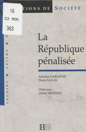Cover of the book La République pénalisée by Charles Zorgbibe, Georges Liébert, Pierre Vallaud