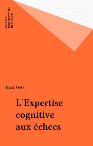Cover of the book L'Expertise cognitive aux échecs by Robert Mauzi
