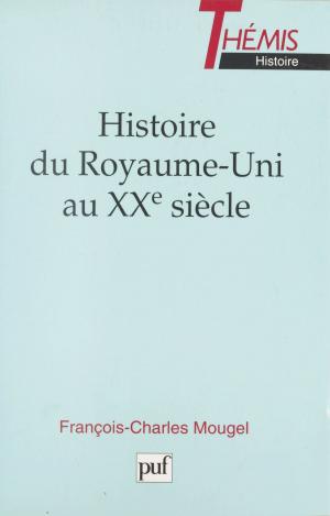 Cover of the book Histoire du Royaume-Uni au XXe siècle by Jean-Pierre Garen