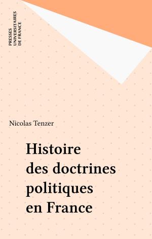 Cover of the book Histoire des doctrines politiques en France by Jean Hilaire, François Terré