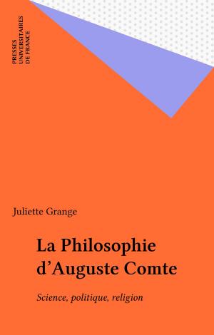 Cover of the book La Philosophie d'Auguste Comte by Patricia Kinder-Gest, Anne-Laure Angoulvent-Michel