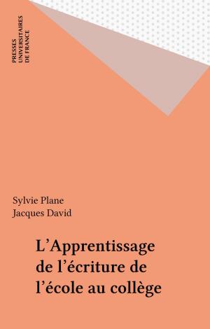 Cover of the book L'Apprentissage de l'écriture de l'école au collège by Guy Thuillier, Paul Angoulvent