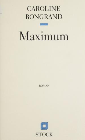 Cover of the book Maximum by Gérard Mendel, François George, Claude Glayman