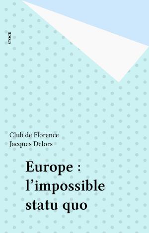 Book cover of Europe : l'impossible statu quo