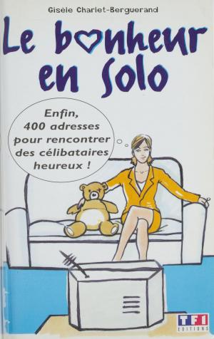 Cover of the book Le Bonheur en solo by Jacques Pain