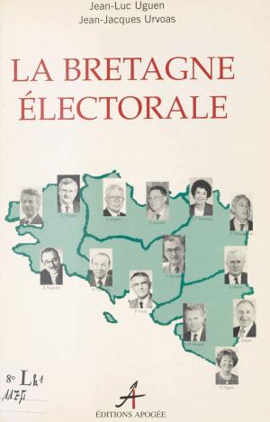 Cover of the book La Bretagne électorale by Jean Vidalenc, Gérard Dacier