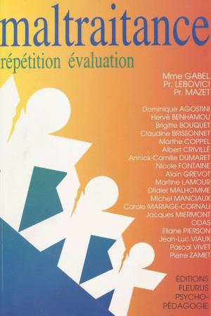 Cover of the book Maltraitance : répétition-évaluation by Denis Labayle