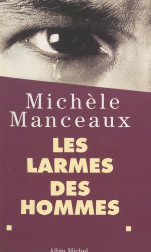 Cover of the book Les larmes des hommes by Thierry Maricourt