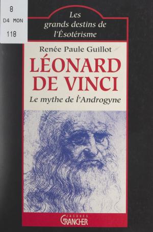 Cover of the book Léonard de Vinci : le mythe de l'androgyne by Paul Vergez, Patrick Meney
