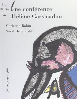 Cover of the book Une conférence d'Hélène Cassicadou by Christian Viguié, Jean Orizet