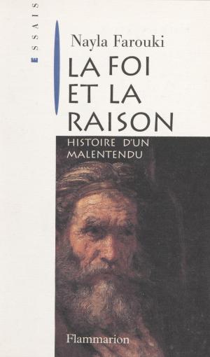 Cover of the book La Foi et la Raison by Jean-Claude Narboni, François Faucher