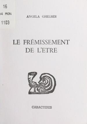 Cover of the book Le frémissement de l'être by Marlena Braester, Bruno Durocher