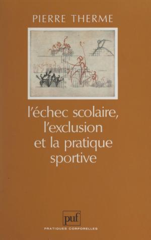 Cover of the book L'échec scolaire, l'exclusion et la pratique sportive by Gianfranco Ravasi