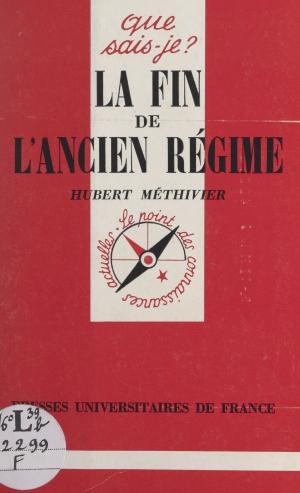Cover of the book La fin de l'Ancien Régime by Hans Peter Lund, Yves Chevrel, Daniel Couty