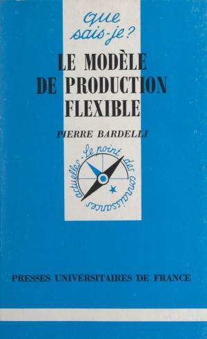 Cover of the book Le modèle de production flexible by Roger Lefèvre, Pierre-Maxime Schuhl