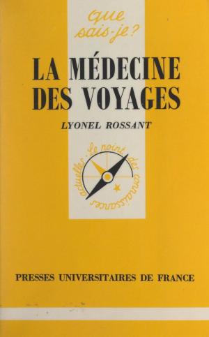 Cover of the book La médecine des voyages by Françoise Coblence
