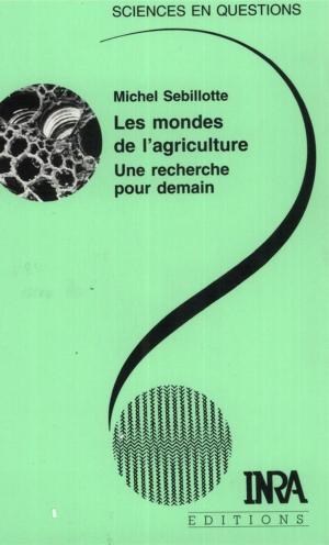 Cover of the book Les mondes de l'agriculture by Romain Lajarge, Nacima Baron