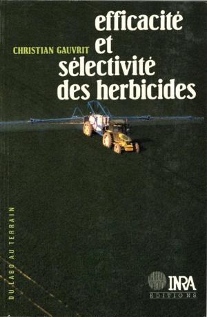 Cover of the book Efficacité et sélectivité des herbicides by Emmanuelle Cheyns, Nicolas Bricas