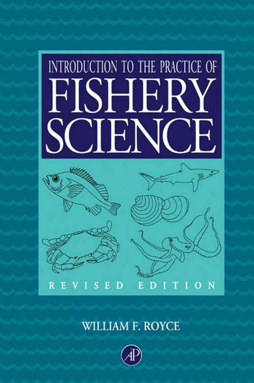 Cover of the book Introduction to the Practice of Fishery Science, Revised Edition by William F. Royce, Elsevier Science