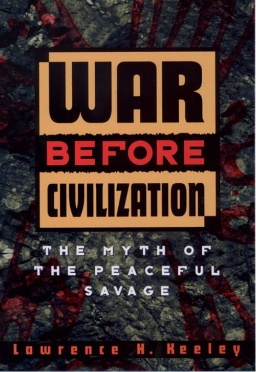 Cover of the book War before Civilization by Lawrence H. Keeley, Oxford University Press, USA